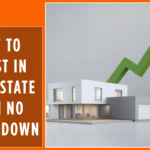 How to Invest in Real Estate with No Money Down