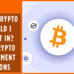 What Crypto Should I Invest In Top Crypto Investment Options