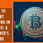 How to Start Investing in Crypto A Beginner's Guide