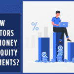 How Investors Make Money from Equity Investments