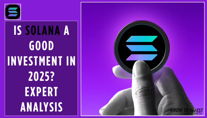 Is Solana a Good Investment in 2025 Expert Analysis